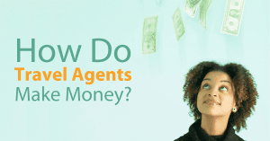 How do travel agents get paid ? how to become a Travel Agent